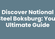 Discover National Steel Boksburg: Your Ultimate Guide
