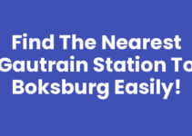 Find the Nearest Gautrain Station to Boksburg Easily!