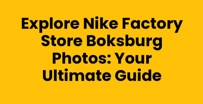 Explore Nike Factory Store Boksburg Photos: Your Ultimate Guide