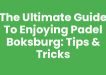 The Ultimate Guide to Enjoying Padel Boksburg: Tips & Tricks