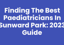 Finding the Best Paediatricians in Sunward Park: 2023 Guide