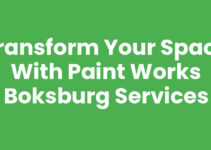 Transform Your Space with Paint Works Boksburg Services