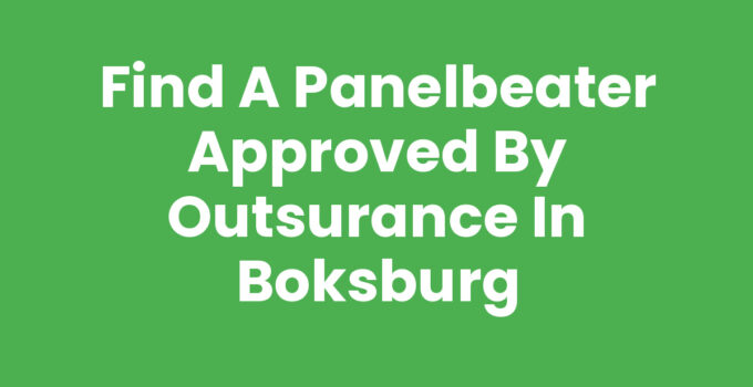 Find a Panelbeater Approved by Outsurance in Boksburg