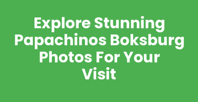 Explore Stunning Papachinos Boksburg Photos for Your Visit