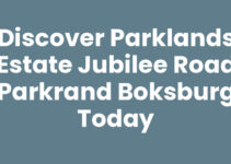 Discover Parklands Estate Jubilee Road Parkrand Boksburg Today