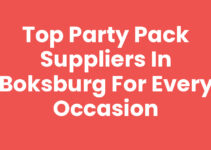 Top Party Pack Suppliers in Boksburg for Every Occasion