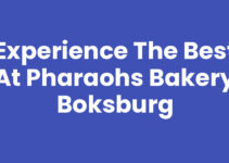 Experience the Best at Pharaohs Bakery Boksburg