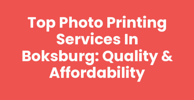 Top Photo Printing Services in Boksburg: Quality & Affordability