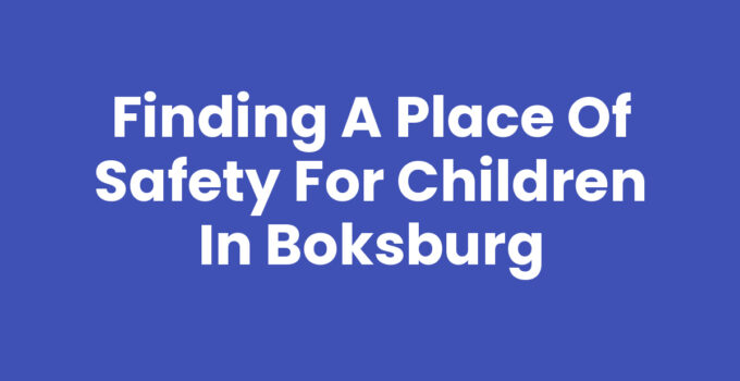 Finding a Place of Safety for Children in Boksburg