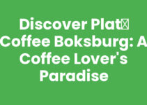Discover Plat흲 Coffee Boksburg: A Coffee Lover’s Paradise