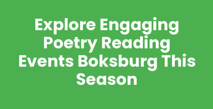 Explore Engaging Poetry Reading Events Boksburg This Season