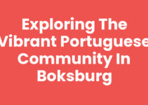 Exploring the Vibrant Portuguese Community in Boksburg