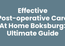 Effective Post-Operative Care at Home Boksburg: Ultimate Guide