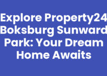 Explore Property24 Boksburg Sunward Park: Your Dream Home Awaits