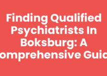 Finding Qualified Psychiatrists in Boksburg: A Comprehensive Guide