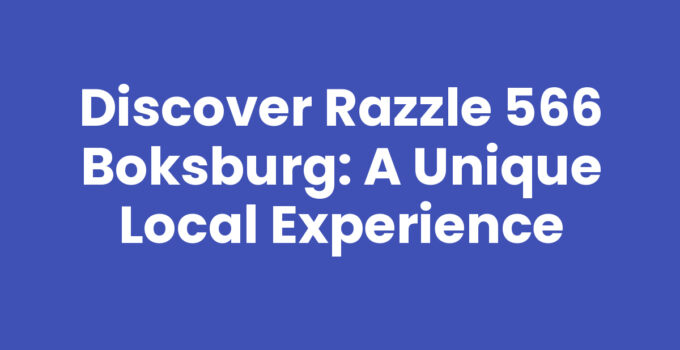 Discover Razzle 566 Boksburg: A Unique Local Experience