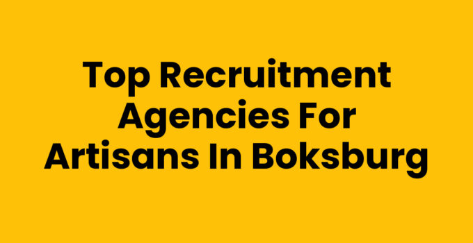 Top Recruitment Agencies for Artisans in Boksburg
