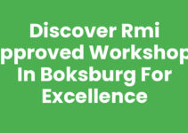 Discover RMI Approved Workshops in Boksburg for Excellence