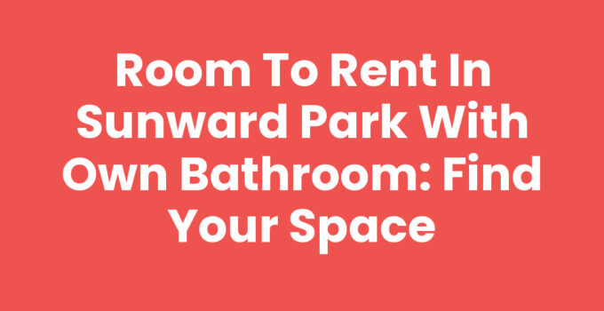 Room to Rent in Sunward Park with Own Bathroom: Find Your Space
