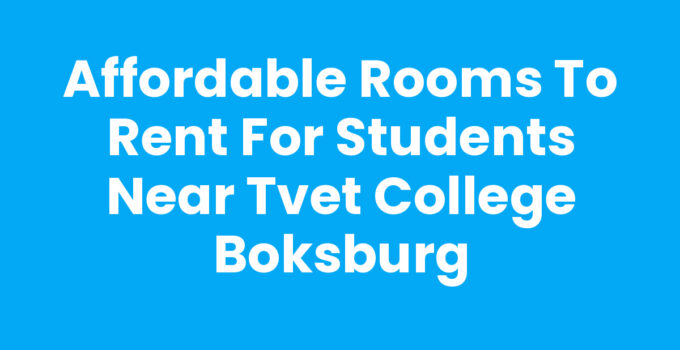 Affordable Rooms to Rent for Students Near TVET College Boksburg