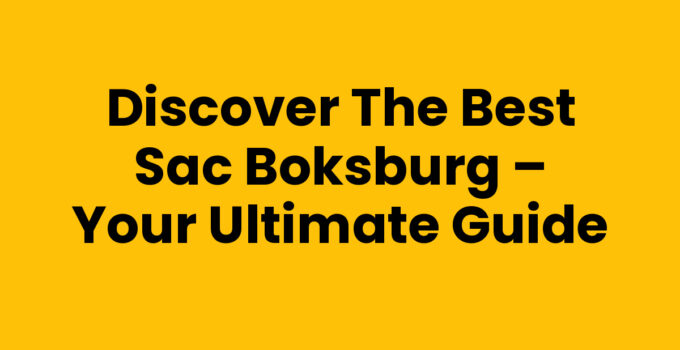 Discover the Best Sac Boksburg – Your Ultimate Guide