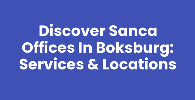 Discover SANCA Offices in Boksburg: Services & Locations