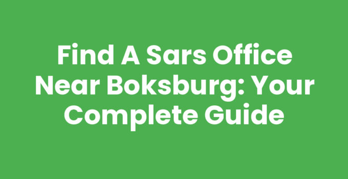 Find a SARS Office Near Boksburg: Your Complete Guide