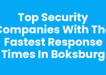 Top Security Companies with the Fastest Response Times in Boksburg