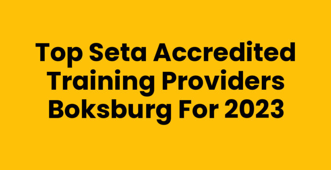 Top SETA Accredited Training Providers Boksburg for 2023