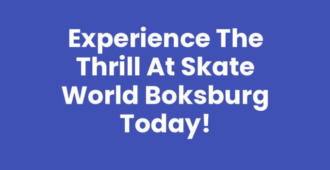 Experience the Thrill at Skate World Boksburg Today!