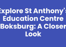 Explore St Anthony’s Education Centre Boksburg: A Closer Look