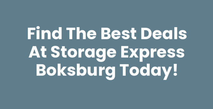 Find the Best Deals at Storage Express Boksburg Today!