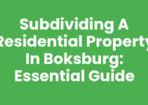 Subdividing a Residential Property in Boksburg: Essential Guide