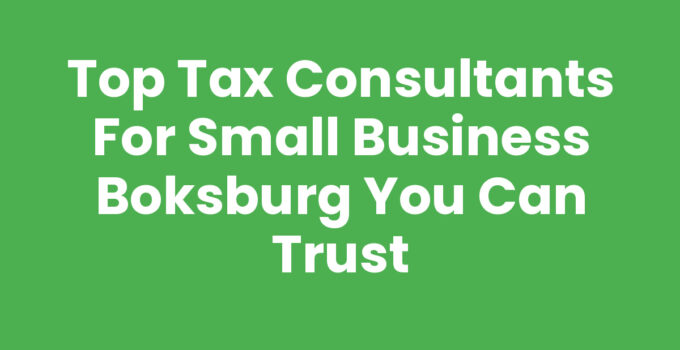 Top Tax Consultants for Small Business Boksburg You Can Trust