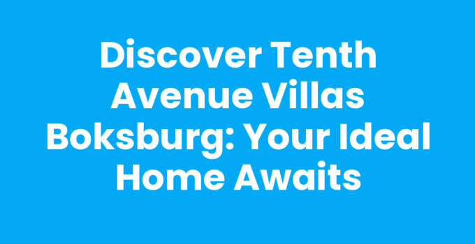 Discover Tenth Avenue Villas Boksburg: Your Ideal Home Awaits