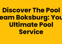 Discover The Pool Team Boksburg: Your Ultimate Pool Service
