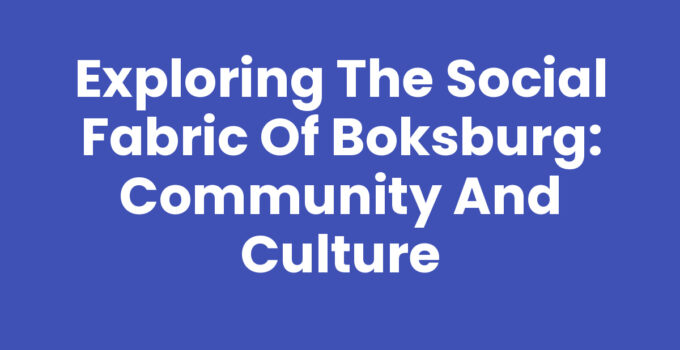 Exploring the Social Fabric of Boksburg: Community and Culture