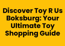 Discover Toy R Us Boksburg: Your Ultimate Toy Shopping Guide