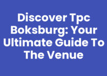 Discover Tpc Boksburg: Your Ultimate Guide to the Venue