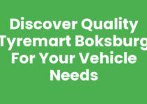 Discover Quality Tyremart Boksburg for Your Vehicle Needs