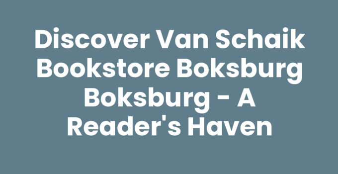 Discover Van Schaik Bookstore Boksburg Boksburg – A Reader’s Haven