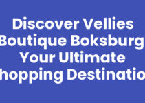 Discover Vellies Boutique Boksburg: Your Ultimate Shopping Destination