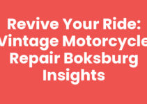Revive Your Ride: Vintage Motorcycle Repair Boksburg Insights