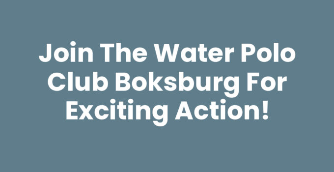 Join the Water Polo Club Boksburg for Exciting Action!