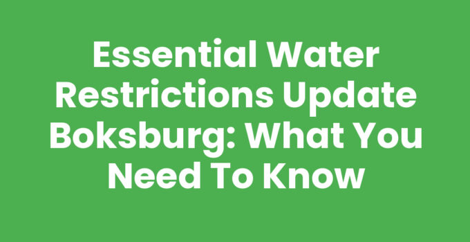 Essential Water Restrictions Update Boksburg: What You Need to Know