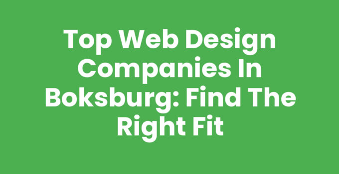 Top Web Design Companies in Boksburg: Find the Right Fit