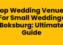 Top Wedding Venues for Small Weddings Boksburg: Ultimate Guide