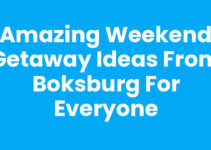 Amazing Weekend Getaway Ideas from Boksburg for Everyone