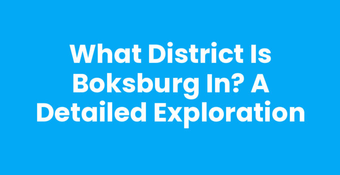What District is Boksburg In? A Detailed Exploration