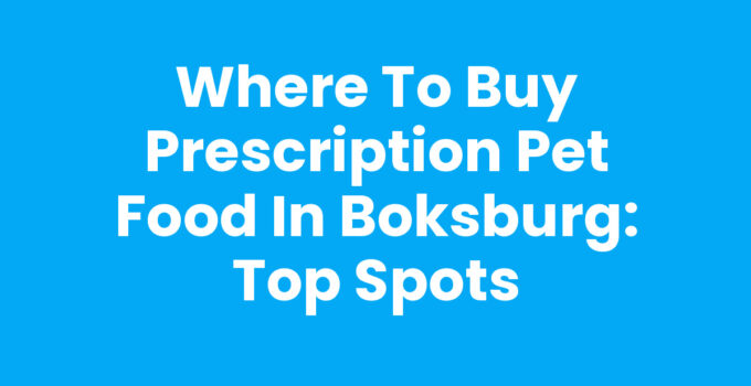 Where to Buy Prescription Pet Food in Boksburg: Top Spots